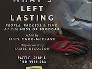 What's Left Lasting: People, Process & Time at the Ness of Brodgar